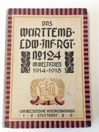 "Das Württemb. Ldw. Inf. Rgt. No 124 im Weltkrieg 1914-1918" 123 Seiten, mit Kartenbeilagen