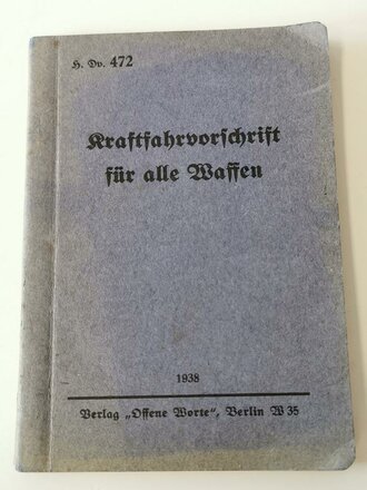 H.Dv.472 Kraftfahrvorschrift für alle Waffen, 1938,...