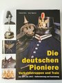 "Die deutschen Pioniere - Verkehrstruppen und Train" 501 Seiten mit etwa 1000 Farbfotos, Verlag Militaria