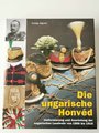 "Die ungarische Honvéd - Uniformierung und Ausrüstung der ungarischen Landwehr von 1868 bis 1918" 667 Seiten mit etwa 1000 Farbfotos, Verlag Militaria