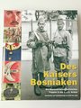 "Des Kaisers Bosniaken - die bosnisch-herzegowinischen Truppen in der k.u.k. Armee" 341 Seiten, Verlag Militaria