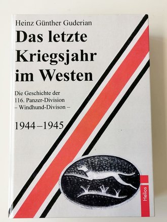 Das letzte Kriegsjahr im Westen - Die Geschichte der 116. Panzer-Division Windhund 1944 - 1945, A5, 600 Seiten, gebraucht
