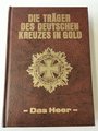 Die Träger des deutschen Kreuzes in Gold - Das Heer, A5, 440 Seiten, gebraucht