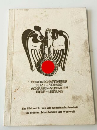 Westwall, Gemeinschaftsarbeit setzt voraus: Achtung, Vertrauen, Treue, Leistung, A5, ca 30 Seiten