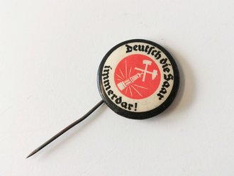 Metallabzeichen mit Zelluloidauflage, "Deutsch die Saar - immerdar! " Durchmesser 25mm
