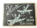 D. ( Luft ) 5001 " Horrido, Des Jägers Schiessfibel"  Ausgabe Juni 1944. 35 Seiten, gebraucht