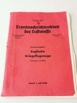 Frontnachrichtenblatt der Luftwaffe, Sonderausgabe: Englische Kriegsflugzeuge, Leistungen und Bilder Stand 1.Juli 1940.  Nicht auf Vollständigkeit überprüft