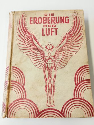 " Die Eroberung der Luft" Ein Handbuch der Luftschiffahrt und Flugtechnik mit 432 Seiten