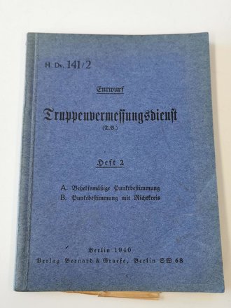 H.Dv. 141/2 " Truppenvermessungsdienst Heft 2" datiert 1940 mit 65 Seiten