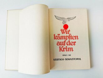 "Wir kämpften auf der Krim" 1941/42 Kertsch - Sewastopol. DIN A4, Bildband für Angehörige der Luftflotte 4, komplett, sehr guter Zustand