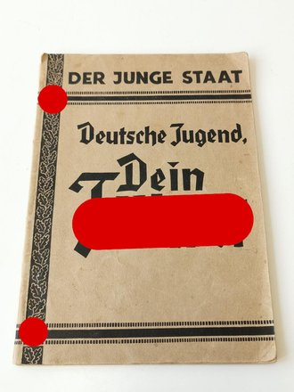 "Deutsche Jugend Dein Führer" aus der Reihe der Junge Staat. 63 Seiten, guter Zustand