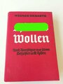 "Hitlers wollen" Nach Kernsätzen aus seinen Schriften und Reden,  von  Werner Siebarth. Widmung mit eigenhändiger Unterschrift des Führer der 79,SS Standarte von 1938