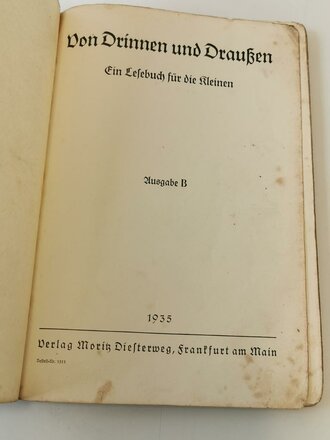 "Von Drinnen und Draußen" Ein Lesebuch für die Kleinen Verlag Moritz Diesterweg Frankfurt 1935, angeschmutzt, 87 Seiten