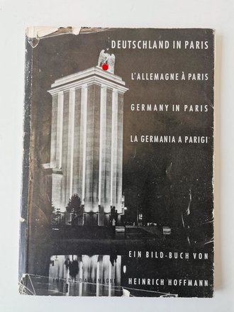 "Deutschland in Paris" Ein Bild Buch von Heinrich Hoffmann mit 127 Seiten, Schutzumschlag, Buchrücken löst sich zum Teil