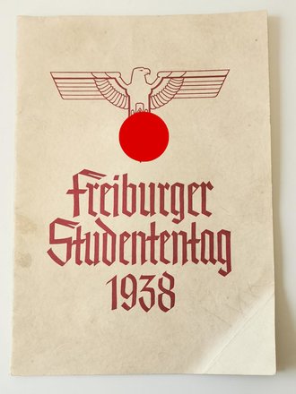 "Freiburger Studententag 1938 " Festschrift zum Ersten Studententag des N.S. Deutschen Studentenbundes Freiburg im Breisgau. 32 Seiten, DIN A4