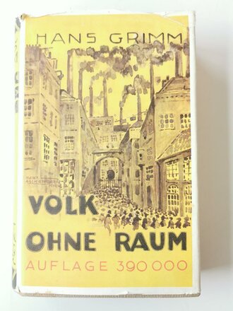 Volk ohne Raum - Hans Grimm, Auflage 390000, 1299 Seiten, datiert 1926