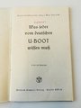 "Was jeder vom deutschen U-Boot wissen muß"  40-seitige Broschüre, der Einband zum ausklappen, guter Zustand
