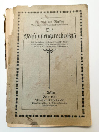 "Das Maschinengewehr 08/15" Berlin 1918 mit 76 Seiten, Einband defekt