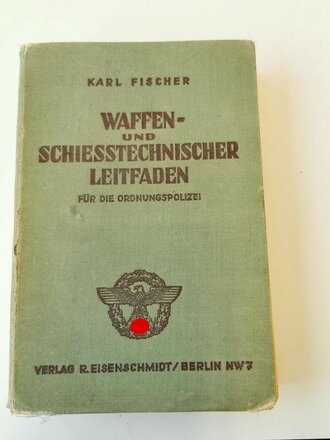 "Waffen- und Schießtechnischer Leitfaden für die Ordnungspolizei" datiert 1944 mit 567 Seiten.