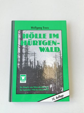 "Hölle im Hürtgenwald - die Kämpfe vom Hohen Venn bis zur Rur September 1944 bis Februar 1945", 322 Seiten, gebraucht, DIN A4