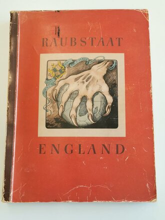 Sammelbilderalbum "Raubstaat England" - Herausgegeben vom Cigaretten-Bilderdienst Hamburg-Bahgrenfeld, 129 Seiten, komplett