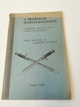 "A Primer of World Bayonets" - Part one, ca 20...