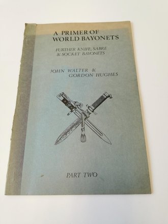 "A Primer of World Bayonets" - Part two, 23 Seiten, gebraucht, DIN A4, englisch