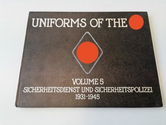 Reproduktion von "Uniforms  of the SS" - Volumee 5 Sicherheitsdienst und Sicherheitspolizei 1931-1945, 54 Seiten, gebraucht, DIN A4, englisch,