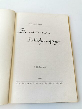 "So wird man Fallschirmjäger...!" Nibelungen Verlag 1941 mit 94 Seiten