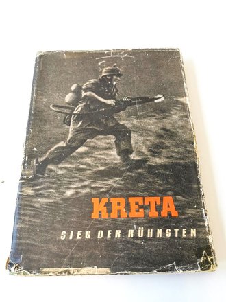"Kreta Sieg der Kühnsten" Von Heldenkampf der Fallschirmjäger. DIN A4, datiert 1942, mit dem seltenen Schutzumschlag