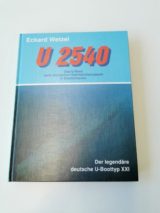 "U 2540" - Das U-Boot beim Deutschen Schiffahrtsmuseum in Bremerhaven, 351 Seiten, gebraucht, DIN A4