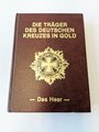 "Die Träger des Deutschen Kreuzes in Gold" - Das Heer, 438 Seiten, gebraucht, DIN A5