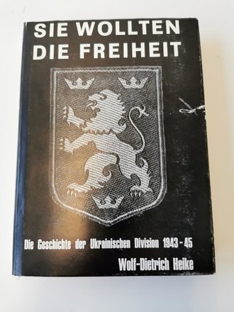 "Sie wollten die Freiheit" - Die Geschichte der Ukrainischen Diviaion 1943- 45, 256 Seiten, gebraucht, DIN A5