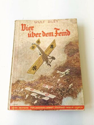 "Vier über dem Feind" - Fliegererlebnisse aus dem Weltkrieg, 81 Seiten, gebraucht, DIN A5