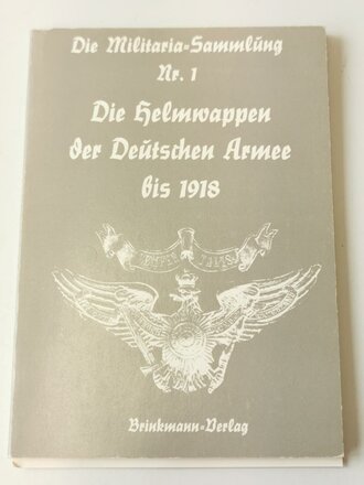 "Die Militaria-Sammlung Nr. 1 - Die Helmwappen der Deutschen Armee bis 1918", ca 100 Seiten, gebraucht, DIN A5, einige Seiten lösen sich