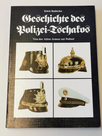 "Geschichte des Polizei-Tschakos" - Von der Alten Armee zur Polizei, 174 Seiten, gebraucht, DIN A5