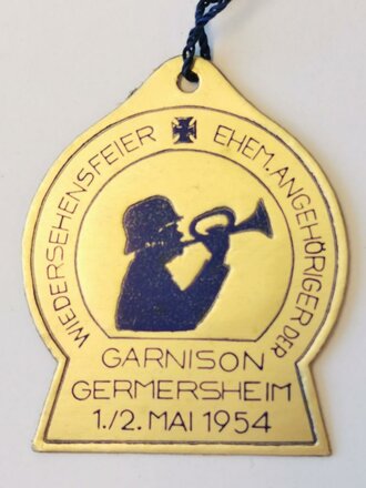 Deutschland nach 1945, Pappabzeichen " Wiedersehensfeier ehemaliger Angehöriger der Garnison Germersheim Mai 1954" Sehr guter Zustand, 1 Stück