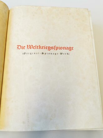 "Die Weltkriegs Spionage" Verlag: Moser, München, 1931 . Wiegt 4,5kg