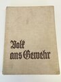 "Volk ans Gewehr" Das Buch von neuen Deutschland mit über 200 Bildern und Dokumenten.. Leipzig, Niebelungen-Verlag,, 1935 mit 416 Seiten, zum Teil leicht Stockfleckig