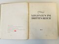 "Kolonien im Dritten Reich " Dr.H.W.Bauer. 2 Bände in gutem Zustand. Großformat, 273 + 262 Seiten, zum Teil Stockfleckig