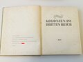 "Kolonien im Dritten Reich " Dr.H.W.Bauer. 2 Bände in gutem Zustand. Großformat, 273 + 262 Seiten, zum Teil Stockfleckig