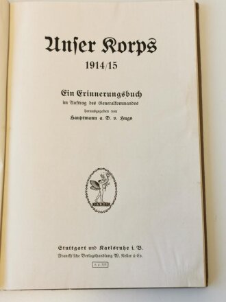 "Unser Korps 1914/15 Ein Erinnerungsbuch!" Buchrücken defekt, 156 Seiten