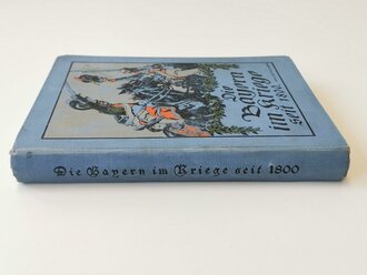 Die Bayern im Kriege seit 1800, datiert 1911, 251 Seiten,...