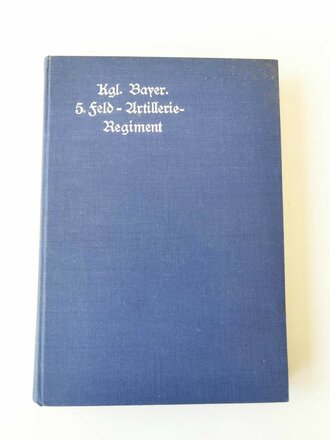Kgl. Bayer. 5. Feld-Artillerie-Regiment, datiert 1926, 126 Seiten + Anlagen