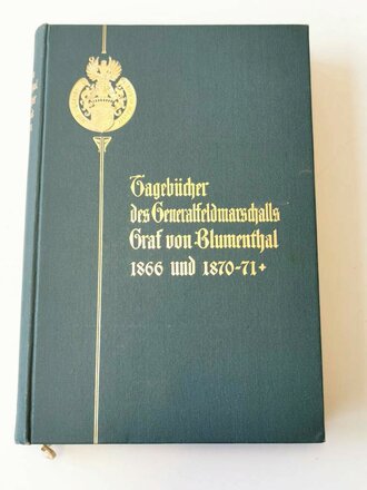 Tagebücher des Generalfeldmarschalls Graf von Blumenthal 1866 und 1870-71, datiert 1902, 206 Seiten, A5