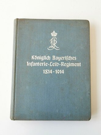 Königlich Bayerisches Infanterie-Leib-Regiment 1814 - 1914, datiert 1914, 222 Seiten, A5