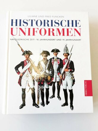 "Historische Uniformen" - Napoleonische Zeit - 18. Jahrhundert und 19. Jahrhundert, 156 Seiten, DIN A5