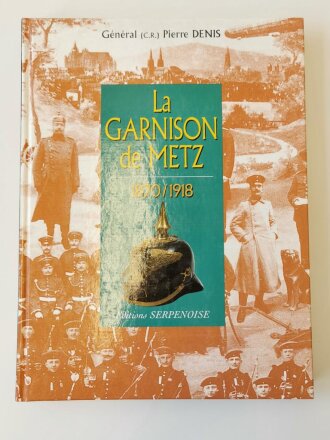 "La Garnison de Metz" 1870/1918, 156 Seiten, DIN A4, französisch