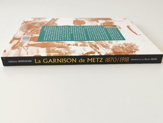 "La Garnison de Metz" 1870/1918, 156 Seiten, DIN A4, französisch