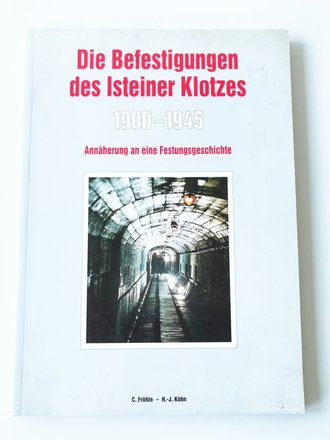 Die Befestigungen des Isteiner Klotzes 1900 - 1945, 270...